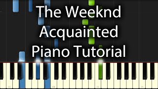 The Weeknd  Acquainted Tutorial How To Play On Piano [upl. by Gobert]