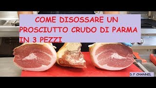 Disossare un prosciutto in 3 pezzi TUTORIAL 20 [upl. by Ainesell]