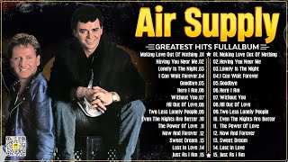 Air Supply Greatest Hits 📀 The Best Air Supply Songs 📀 Best Soft Rock Legends Of Air Supply [upl. by Odnarb472]