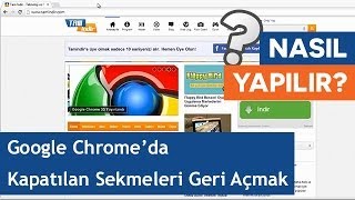 Google Chromeda Kapatılan Sekmeler Geri Nasıl Açılır [upl. by Atsedom]