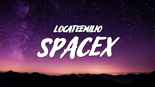 LocateEmilio  spaceX Lyrics [upl. by Nileak]