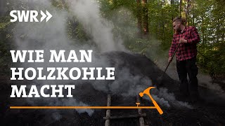 Wie man Holzkohle macht  SWR Handwerkskunst [upl. by Moyra580]