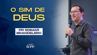 O SIM DE DEUS  Pr Edimar Brandelero [upl. by Oni]