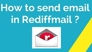 How to send email in Rediffmail account [upl. by Murtha]