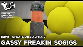 H3VR Early Access Update 112 Alpha 3  Gassy Freakin Sosigs [upl. by Flin]