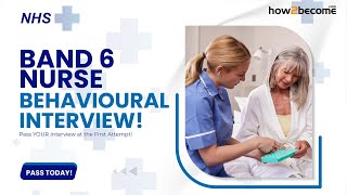 BEHAVIOURAL NHS BAND 6 NURSE INTERVIEW QUESTIONS amp ANSWERS Be the STANDOUT candidate [upl. by Ynohtna]