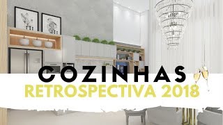 COZINHAS  RETROSPECTIVA 2018 3 LARISSA REIS ARQUITETURA [upl. by Jonell]