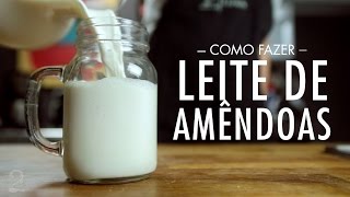 Como Fazer LEITE DE AMÊNDOAS  Vegetal vegetarianosem lactose  Gourmet a dois [upl. by Ardnalac]