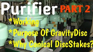 Marine Purifier  PART 2   Working  Gravity Disc Why Conical DiscStakes Sealing Water [upl. by Sella529]