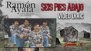 Ramon Ayala  Seis Pies Abajo Video Lyric Oficial [upl. by Nimzaj]