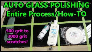 Auto Glass Polishing  Entire Process Explained and HowTo what to expect and what is needed [upl. by Aurelius]