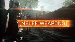 ► MELEE WEAPONS OF WW1  Battlefield 1 [upl. by Yecrad574]