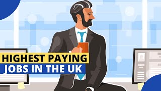 10 Highest Paying Jobs In The UK  Earn Over £250000 [upl. by Elleniad]