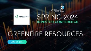 Greenfire Resources Presentation  Lytham Partners Spring 2024 Investor Conference [upl. by Tiena]