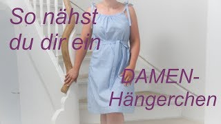 Hängerchen für Damen nähen  OHNE SCHNITTMUSTER  DIY [upl. by Lon982]