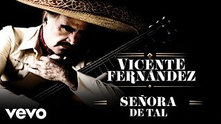 Vicente Fernández  Señora de Tal LetraLyrics [upl. by Ain]