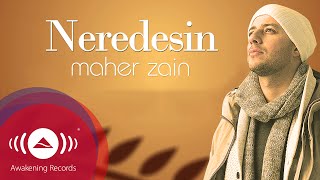 Maher Zain  Neredesin TurkishTürkçe  Official Lyric Video [upl. by Havens]