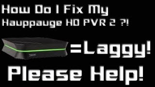 Fixed My Hauppauge HD PVR 2 Problem [upl. by Natty]