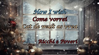 Ricchi e Poveri  Come vorrei Lyrics English Italian Romanian [upl. by Rafaellle]