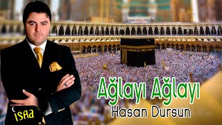 Hasan Dursun  Ağlayı Ağlayı  İlahi [upl. by Filemon674]