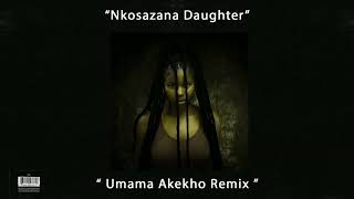 Nkosazana Daughter Umama Akekho Official Audio Remix [upl. by Einnod]