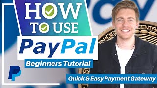 How To Use PayPal  PayPal Tutorial for Beginners Quick amp Easy Payment Gateway [upl. by Nadabus]