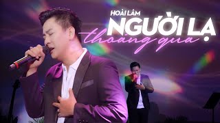 NGƯỜI LẠ THOÁNG QUA  Đinh Tùng Huy  Hoài Lâm live at Đồng Dao [upl. by Jola402]