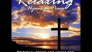 Relaxing Hymns On Piano  A Whole Hour of Spiritual Music [upl. by Mathur]