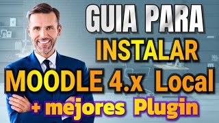 Paso a Paso Cómo Instalar Moodle 4x y Mejores Plugin en Forma Local Fácilmente [upl. by Lathan]