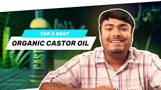 Top 5 Best Organic Castor Oils for Internal UseSkin and Hair Growth Review amp Buying Guide [upl. by Ahsuas]