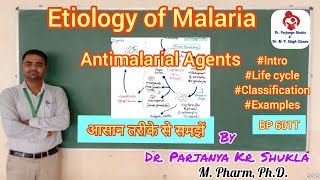 Etiology of Malaria  Antimalarial Agents  Classification  Lifecycle of Plasmodium  BP 601T [upl. by Aluin]