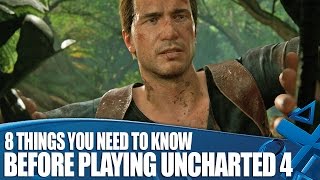 Uncharted 4 8 Things You Need To Know Before You Play [upl. by Ecarg875]