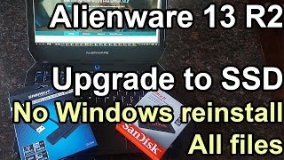 Alienware 13 R2 laptop upgrade to SSD without Reinstalling Windows [upl. by Maureen]