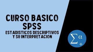 INTERPRETACIÓN de estadísticos DESCRIPTIVOS con ejemplo  CURSO BÁSICO SPSS [upl. by Ahsikcin]