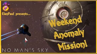 ElanPauls No Mans Sky Weekend Anomaly Mission Feb 2 24  Special Thank You [upl. by Aicilec54]