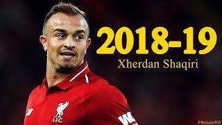 Xherdan Shaqiri 20182019  Goals amp Skills [upl. by Flynn]