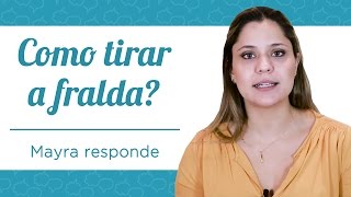 COMO TIRAR A FRALDA RESPOSTA RÁPIDA [upl. by Kobylak]