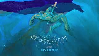 New Age Thief  quotCircle The Roomquot Official Audio [upl. by Zehe]