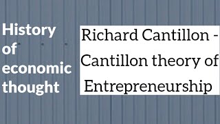 History of economic thought Richard Cantillon  Cantillon theory of Entrepreneurship [upl. by Anthea528]