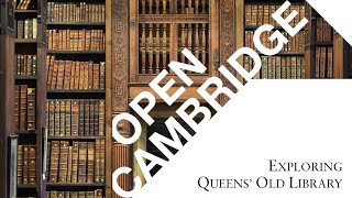 Open Cambridge 2020  Exploring Queens Old Library [upl. by Nihsfa]