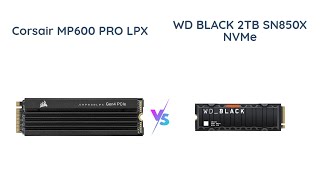 Corsair MP600 PRO LPX vs WD BLACK SN850X  HighSpeed Gaming SSD Comparison [upl. by Amberly]