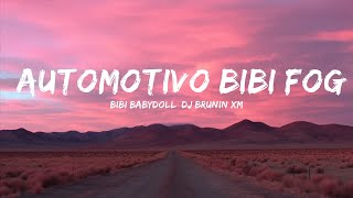 Bibi Babydoll DJ Brunin XM  Automotivo Bibi Fogosa Lyrics  15min [upl. by Nediarb]