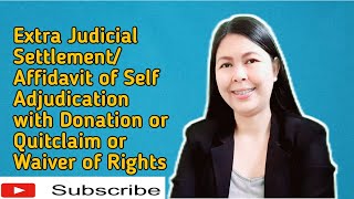 EJS or Affidavit of Self Adjudication with Donationwith Quitclaimwith Waiver of Rights [upl. by Azilanna]