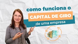 como funciona o capital de giro de uma empresa  com exemplo de cálculo [upl. by Ken]