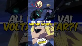 All Might vai voltar a Lutar em Boku no Hero 😍🔥 [upl. by Ynor517]