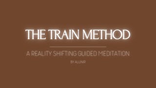 Shifting Guided Meditation  The Train Method [upl. by Dust867]