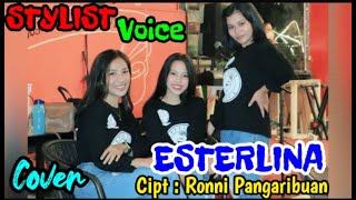 ESTERLINA  Cover STYLIST VOICE  Cipt  Ronni Pangaribuan [upl. by Nishom334]