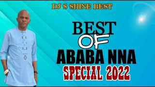 BEST OF ABABA NNA 2022 BY DJ S SHINE BEST [upl. by Hildegarde]