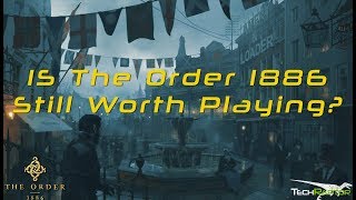 THE ORDER 1886  Is it Worth Playing in 2018 [upl. by Nagirrek108]