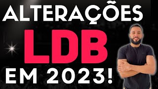 ALTERAÇÕES DA LDB EM 2023  Como a LDB será cobrada nos próximos concursos  LDB ATUALIZADA 2023 [upl. by Dippold167]